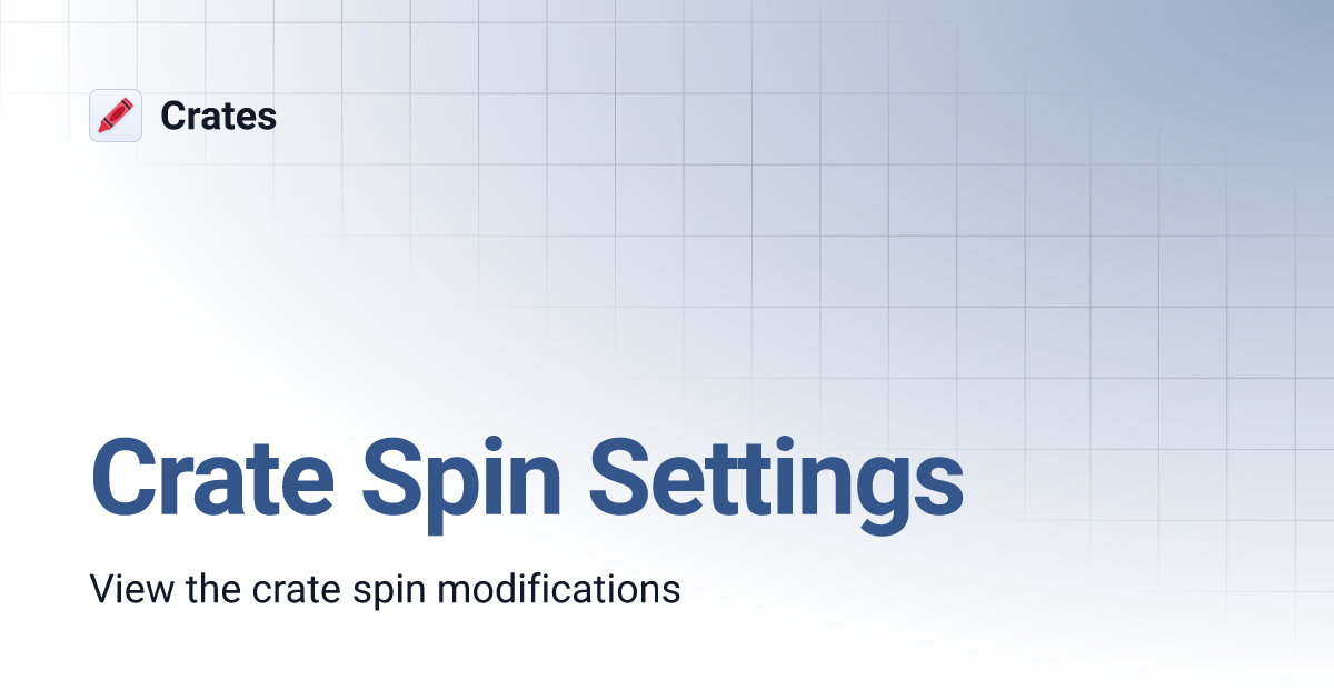 Crate Spin Settings | Crates
